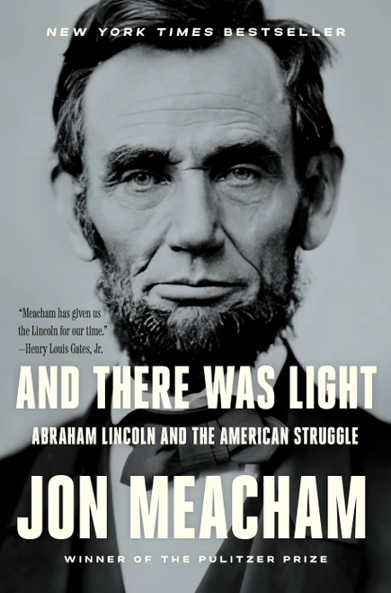 And There Was Light (Abraham Lincoln and the American Struggle) - 9780553393989 by Jon Meacham, 9780553393989