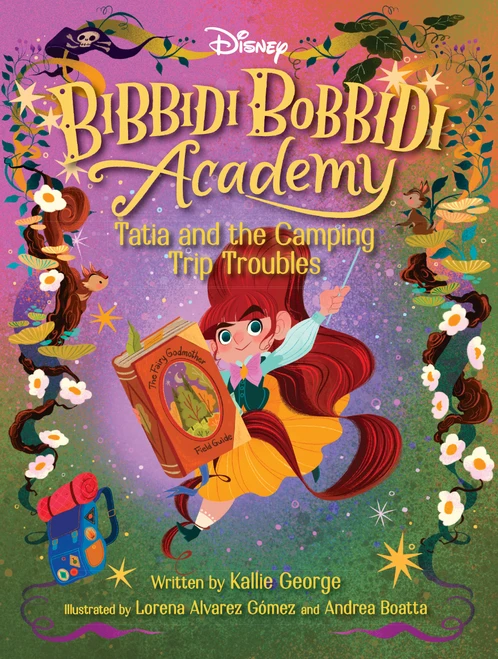 Disney Bibbidi Bobbidi Academy #5: Tatia and the  Camping Trip Troubles - 9781368098809 by Kallie George, Lorena Alvarez Gomez, Andrea Boatta, 9781368098809