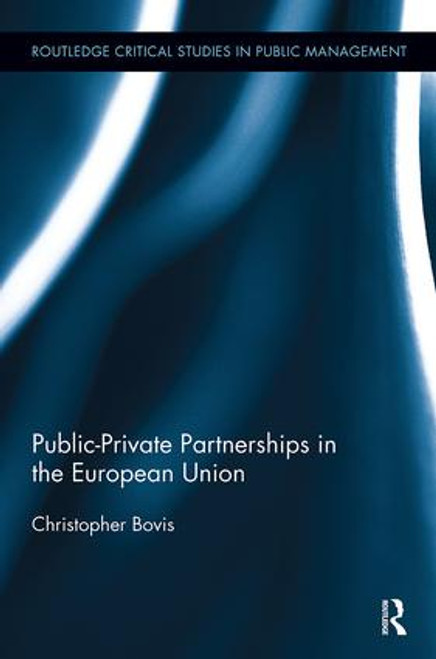 Public-Private Partnerships in the European Union by Christopher Bovis, 9781138340015