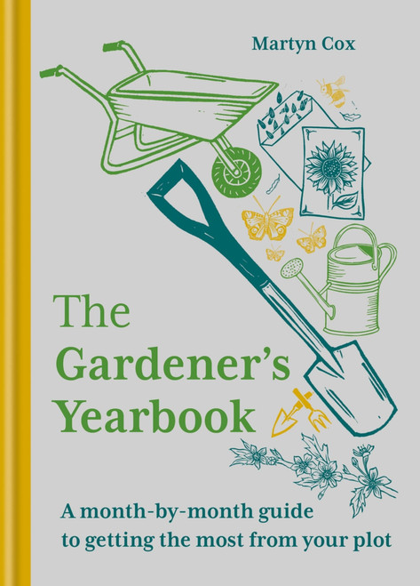 The Gardener's Yearbook (A month-by-month guide to getting the most out of your plot) by Martyn Cox, 9781784728151