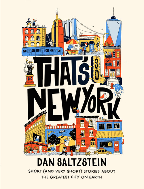 That's So New York (Short (and Very Short) Stories about the Greatest City on Earth) by Dan Saltzstein, 9781797224121