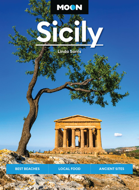 Moon Sicily (Best Beaches, Local Food, Ancient Sites) by Linda Sarris, Moon Travel Guides, 9798886470000