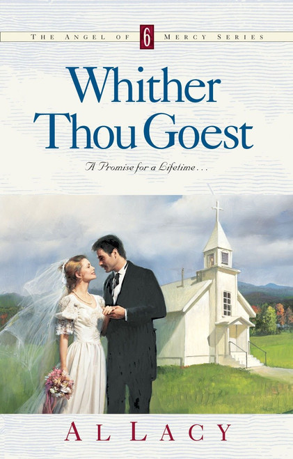 WHITHER THOU GOEST by Al Lacy, 9781601420046