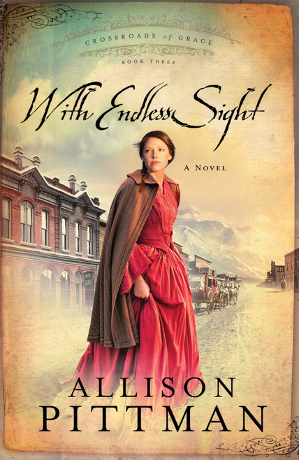 With Endless Sight by Allison K. Pittman, 9781601420121
