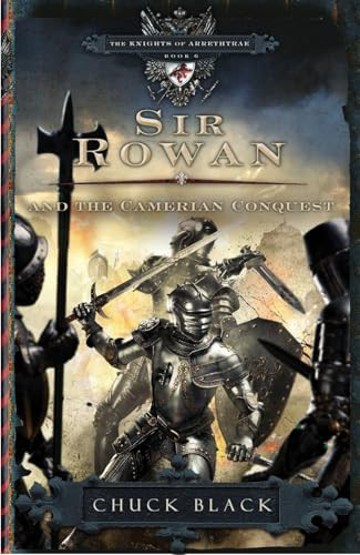 Sir Rowan and the Camerian Conquest by Chuck Black, 9781601421296
