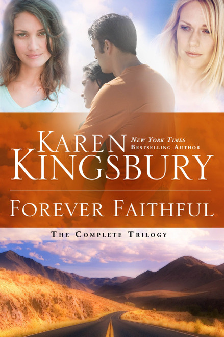 Forever Faithful (The Complete Trilogy) by Karen Kingsbury, 9781601424112