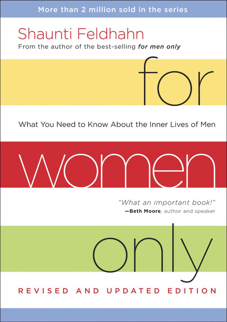 For Women Only, Revised and Updated Edition (What You Need to Know About the Inner Lives of Men) by Shaunti Feldhahn, 9781601424440