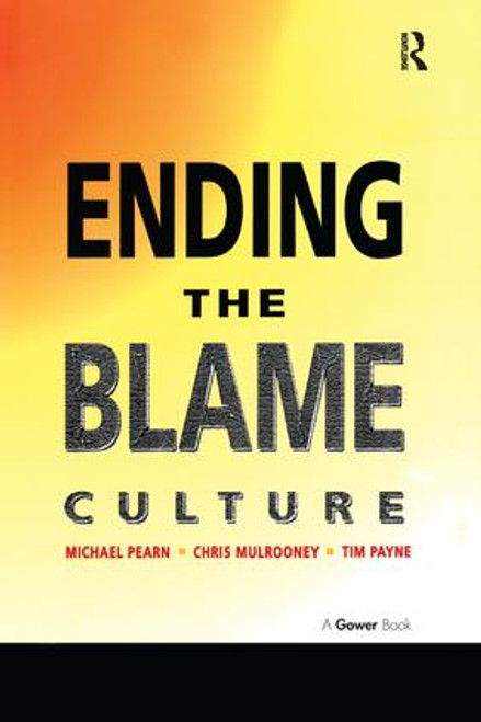 Ending the Blame Culture by Michael Pearn, Chris Mulrooney, 9781138256156