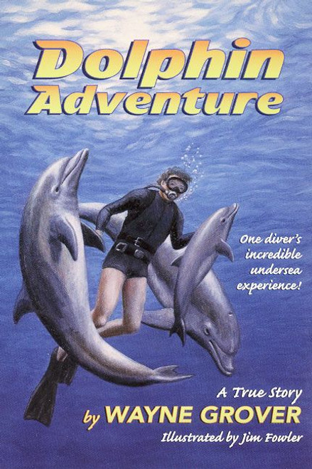 Dolphin Adventure: (A True Story) by Wayne Grover, Jim Fowler, 9780380732524