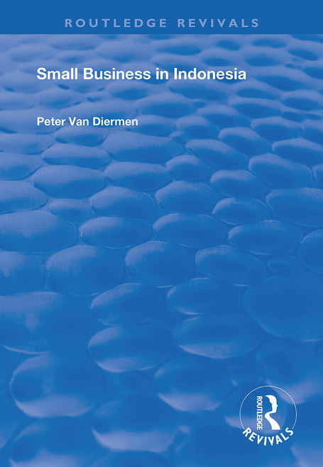 Small Business in Indonesia by Peter van Diermen, 9781138348004