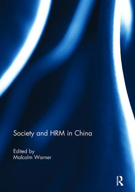 Society and HRM in China by Malcolm Warner, 9781138107410
