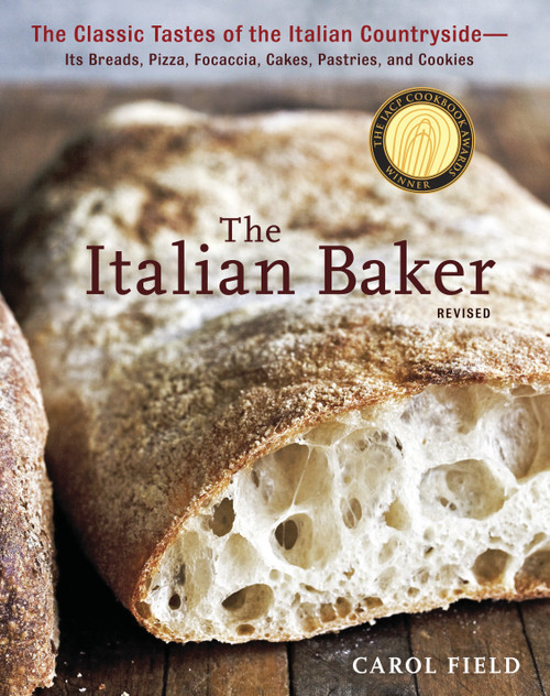 The Italian Baker, Revised (The Classic Tastes of the Italian Countryside--Its Breads, Pizza, Focaccia, Cakes, Pastries, and Cookies [A Baking Book]) by Carol Field, Ed Anderson, 9781607741060