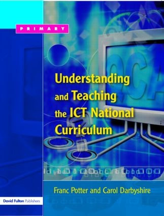 Understanding and Teaching the ICT National Curriculum by Franc Potter, 9781843121336