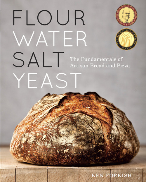 Flour Water Salt Yeast (The Fundamentals of Artisan Bread and Pizza [A Cookbook]) by Ken Forkish, 9781607742739