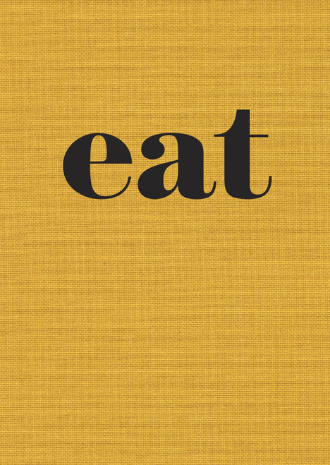 Eat (The Little Book of Fast Food [A Cookbook]) by Nigel Slater, 9781607747260
