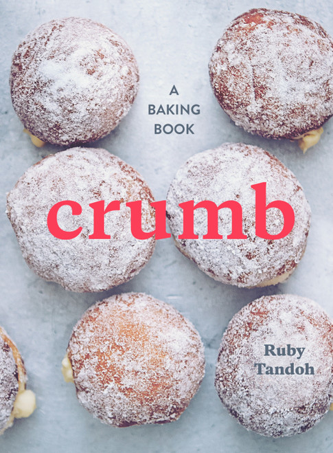 Crumb (A Baking Book) by Ruby Tandoh, 9781607748366