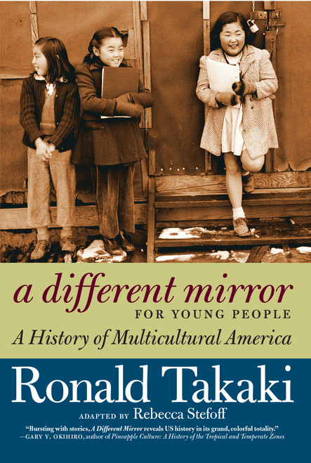 A Different Mirror for Young People (A History of Multicultural America) by Ronald Takaki, Rebecca Stefoff, 9781609804169