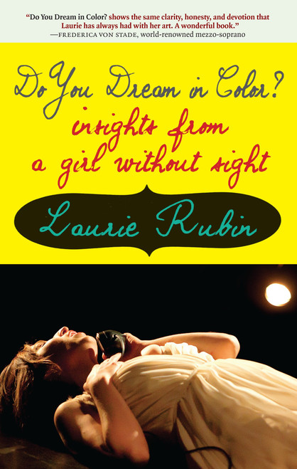 Do You Dream in Color? (Insights from a Girl Without Sight) by Laurie Rubin, 9781609804244