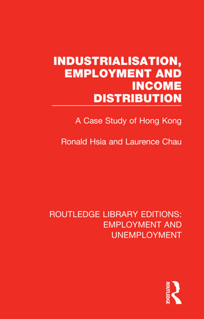 Industrialisation, Employment and Income Distribution (A Case Study of Hong Kong) - 9780367086503 by Ronald Hsia, Laurence Chau, 9780367086503