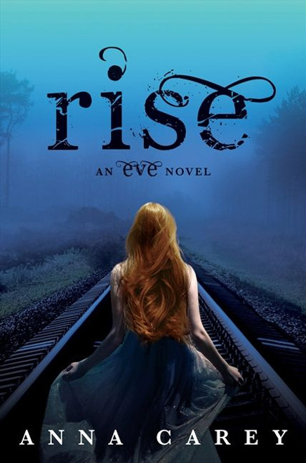Rise by Anna Carey, 9780062048585