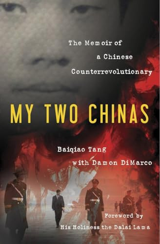 My Two Chinas (The Memoir of a Chinese Counterrevolutionary) by Baiqiao Tang, Damon Dimarco, Dalai Lama, 9781616144456