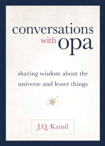 Conversations With Opa by J. Q. Kansil, 9781616144975