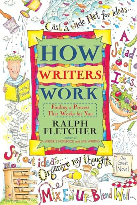 How Writers Work (Finding a Process That Works for You) by Ralph Fletcher, 9780380797028