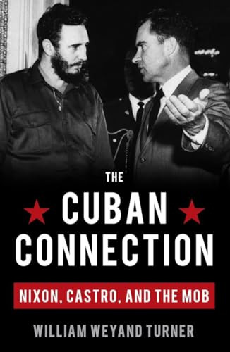 Cuban Connection (Nixon, Castro, and the Mob) by William Weyand Turner, 9781616147570