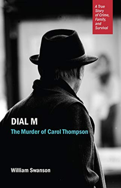 Dial M (The Murder of Carol Thompson) - 9780873515870 by William  Swanson, 9780873515870