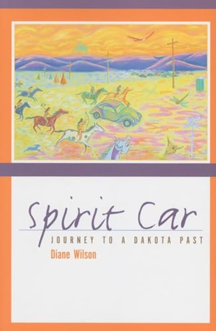 Spirit Car (Journey to a Dakota Past) by Diane Wilson, 9780873517652