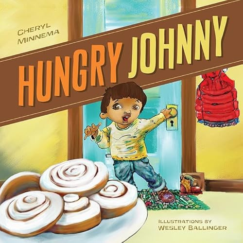 Hungry Johnny by Cheryl Kay Minnema, Wesley  Ballinger, 9780873519267