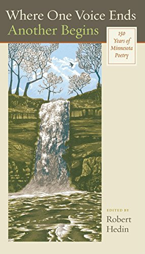 Where One Voice Ends Another Begins (150 Years of Minnesota Poetry) by Robert  Hedin, 9780873515849