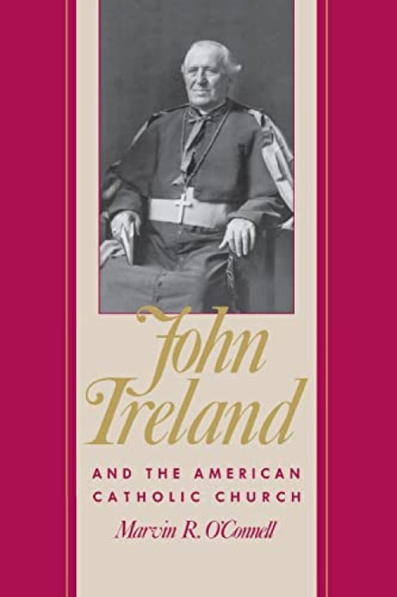 John Ireland and the American Catholic Church - 9781681341088 by Marvin  O'Connell
