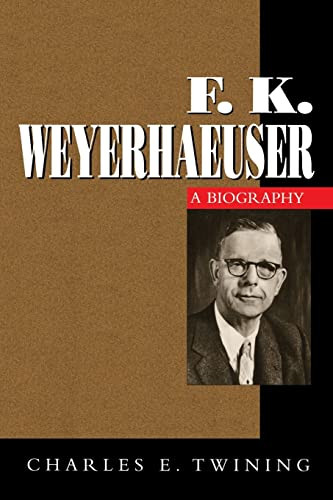 F. K. Weyerhaeuser by Charles E.  Twining, 9781681341064