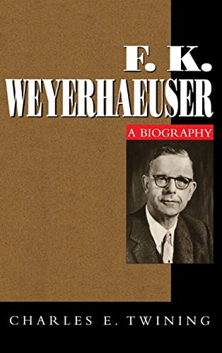 F. K. Weyerhaeuser - 9780873513562 by Charles E.  Twining, 9780873513562