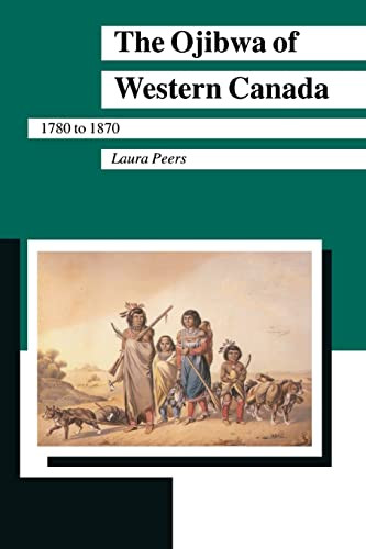 Ojibwa of Western Canada by Laura  Peers, 9780873513111