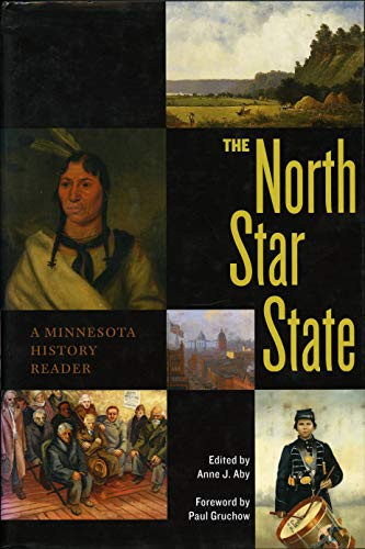 The North Star State (A Minnesota History Reader) by Anne J.  Aby, Paul  Gruchow, 9780873514446