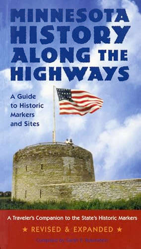 Minnesota History Along the Highways (A Guide to Historic Markers and Sites) by Sarah P.  Rubinstein, 9780873514569