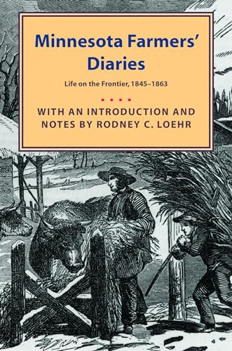 Minnesota Farmers' Diaries (Life on the Frontier, 1845-1863) by Rodney  Loehr, 9780873515375