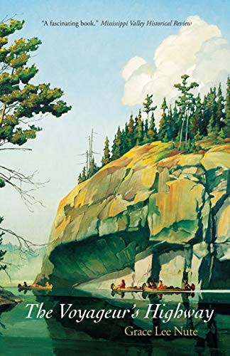 The Voyageur's Highway (Minnesota's Border Lake Land) by Grace Lee  Nute, 9780873510066