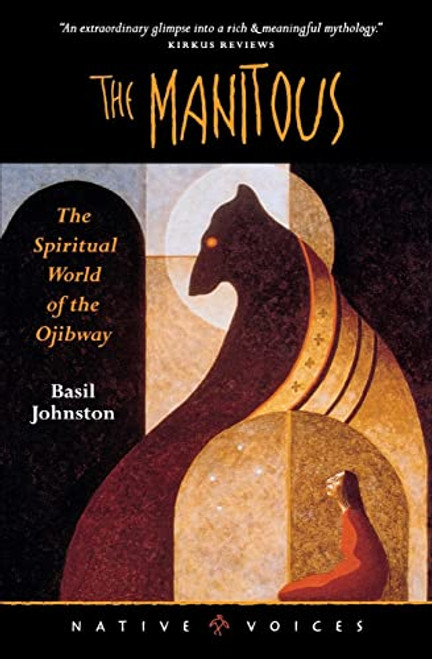 The Manitous (The Spiritual World of the Ojibway) by Basil  Johnston, 9780873514118