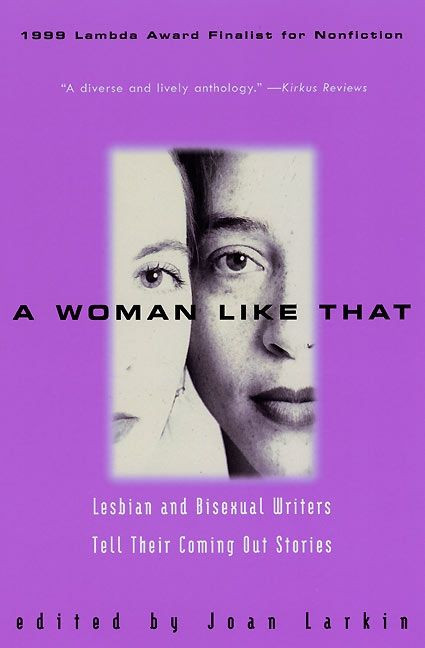 A Woman Like That (Lesbian And Bisexual Writers Tell Their Coming Out Stories) by Joan Larkin, 9780380802470