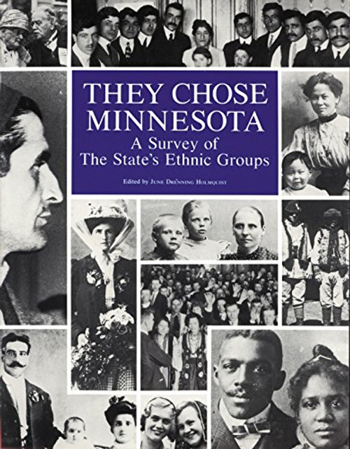 They Chose Minnesota (A Survey of the State's Ethnic Groups) by June Drenning  Holmquist, 9780873512312