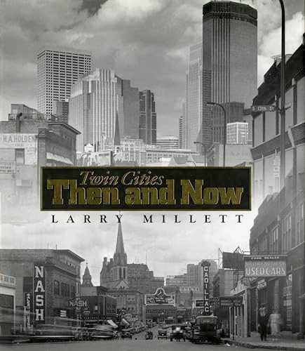 Twin Cities Then and Now by Larry  Millett, 9780873513272