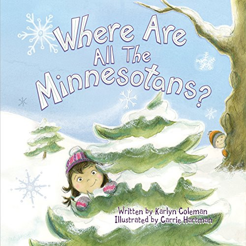 Where Are All the Minnesotans? by Karlyn  Coleman, Carrie  Hartman, 9781681340401