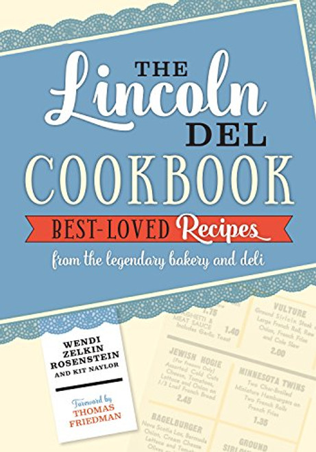 The Lincoln Del Cookbook by Wendi Zelkin Rosenstein, Kit Naylor, Thomas Friedman, 9781681340616