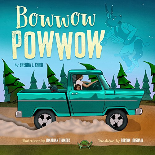 Bowwow Powwow by Brenda J. Child, Jonathan Thunder, Gordon Jourdain, 9781681340777