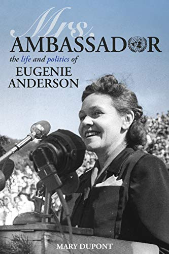 Mrs. Ambassador (The Life and Politics of Eugenie Anderson) by Mary Dupont, 9781681341279