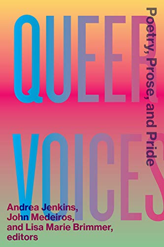 Queer Voices (Poetry, Prose, and Pride) by Andrea Jenkins, John Medeiros, Lisa Marie Brimmer, 9781681341224