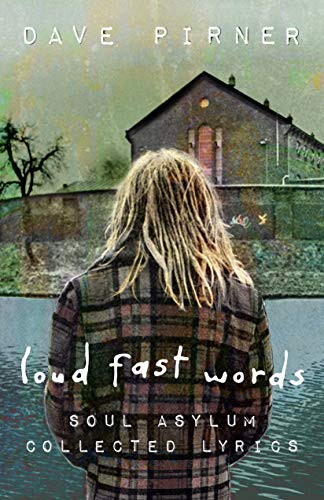 Loud Fast Words (Soul Asylum Collected Lyrics) by Dave Pirner, 9781681341729